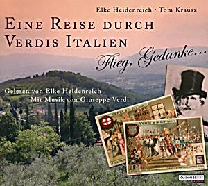 Eine Reise durch Verdis Italien Elke Heidenreich