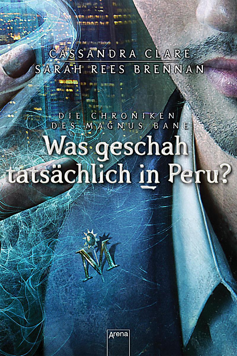 Die Chroniken des Magnus Bane 01. Was geschah tatsächlich in Peru