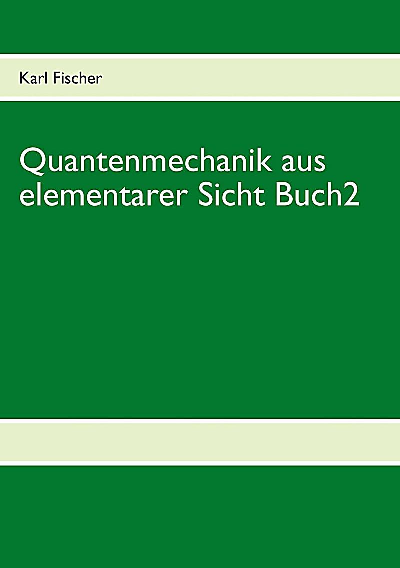 Quantenmechanik aus elementarer Sicht Buch 2