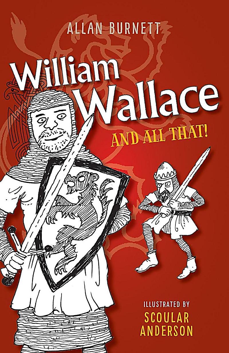 William Wallace And All That