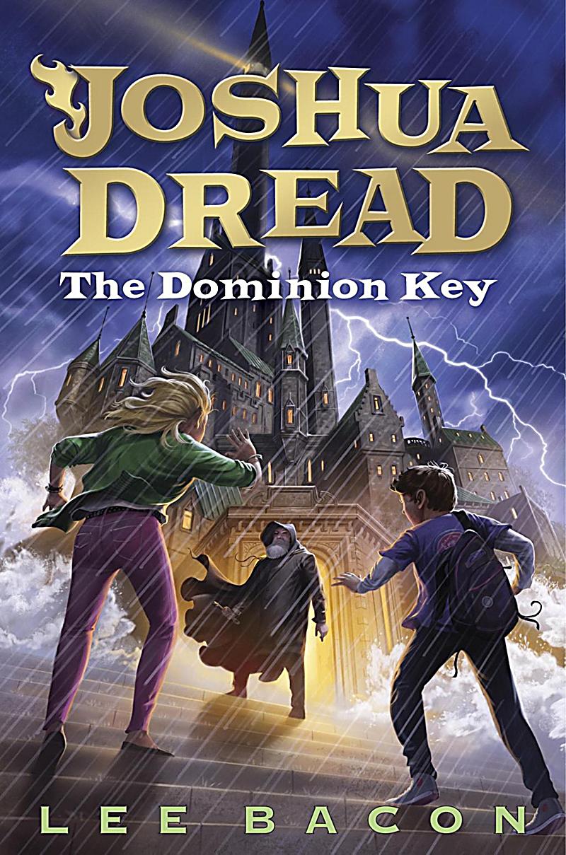 Delacorte Books for Young Readers: Joshua Dread: The Dominion Key