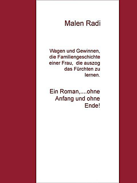 Wagen und Gewinnen, die Familiengeschichte einer Frau, die auszog, das F?rchten zu lernen