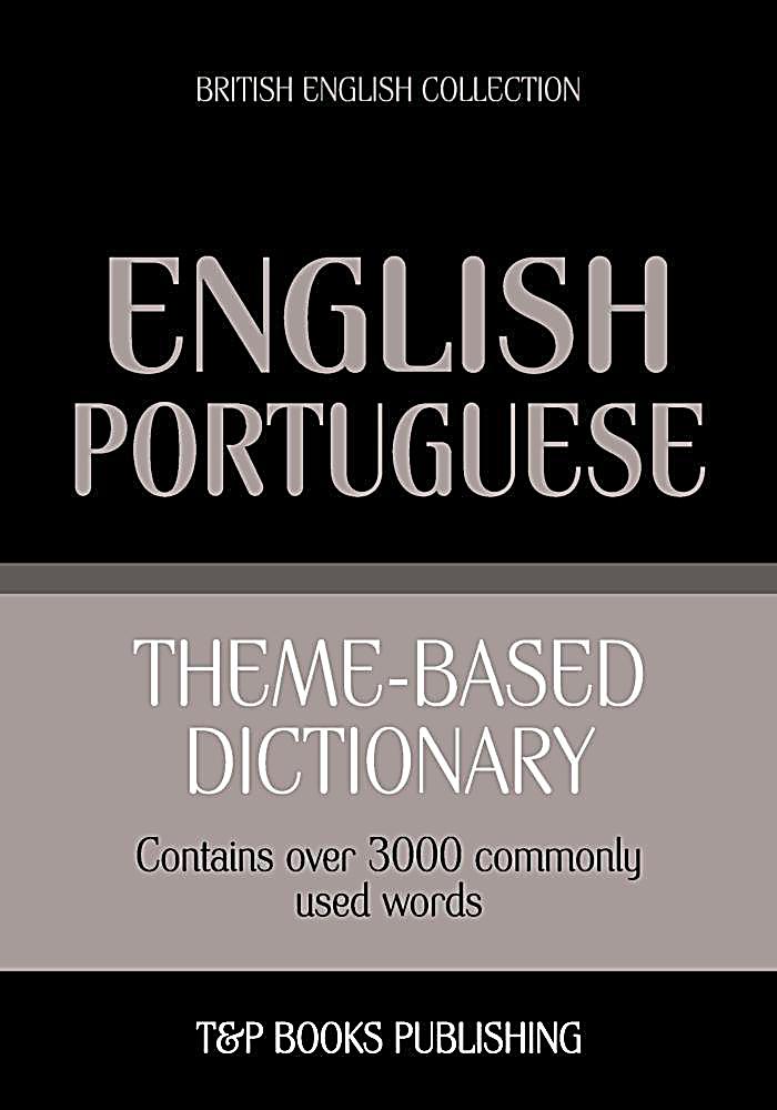 Theme-based dictionary British English-Portuguese - 3000 words