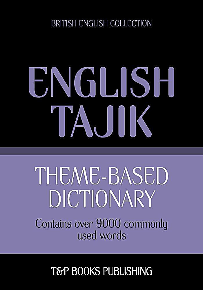 Theme-based dictionary British English-Tajik - 9000 words