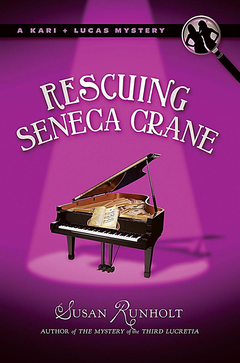 A Kari and Lucas Mystery: 2 Rescuing Seneca Crane