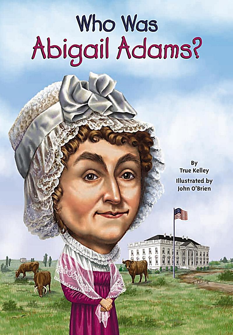 Penguin Workshop: Who Was Abigail Adams