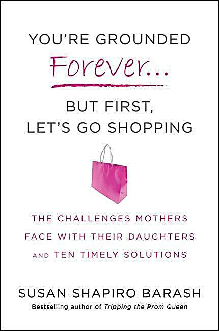 You´re Grounded Forever...But First, Let´s Go Shopping