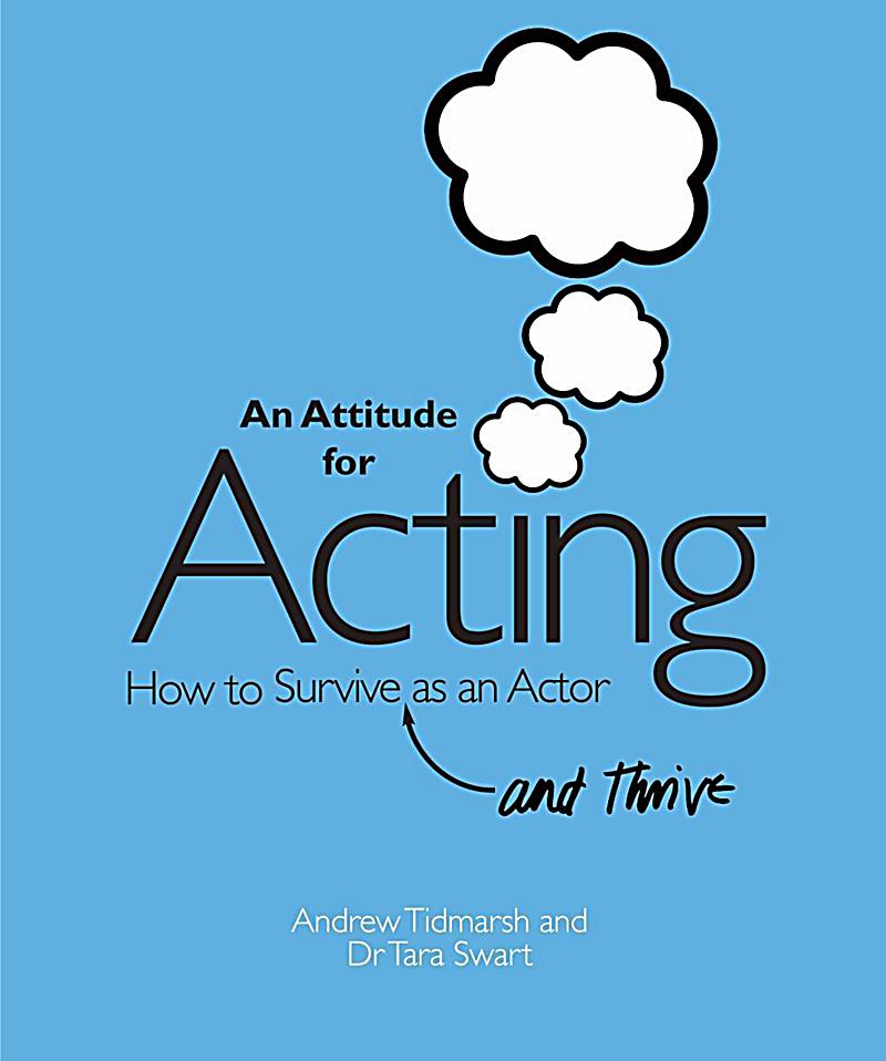 An Attitude for Acting