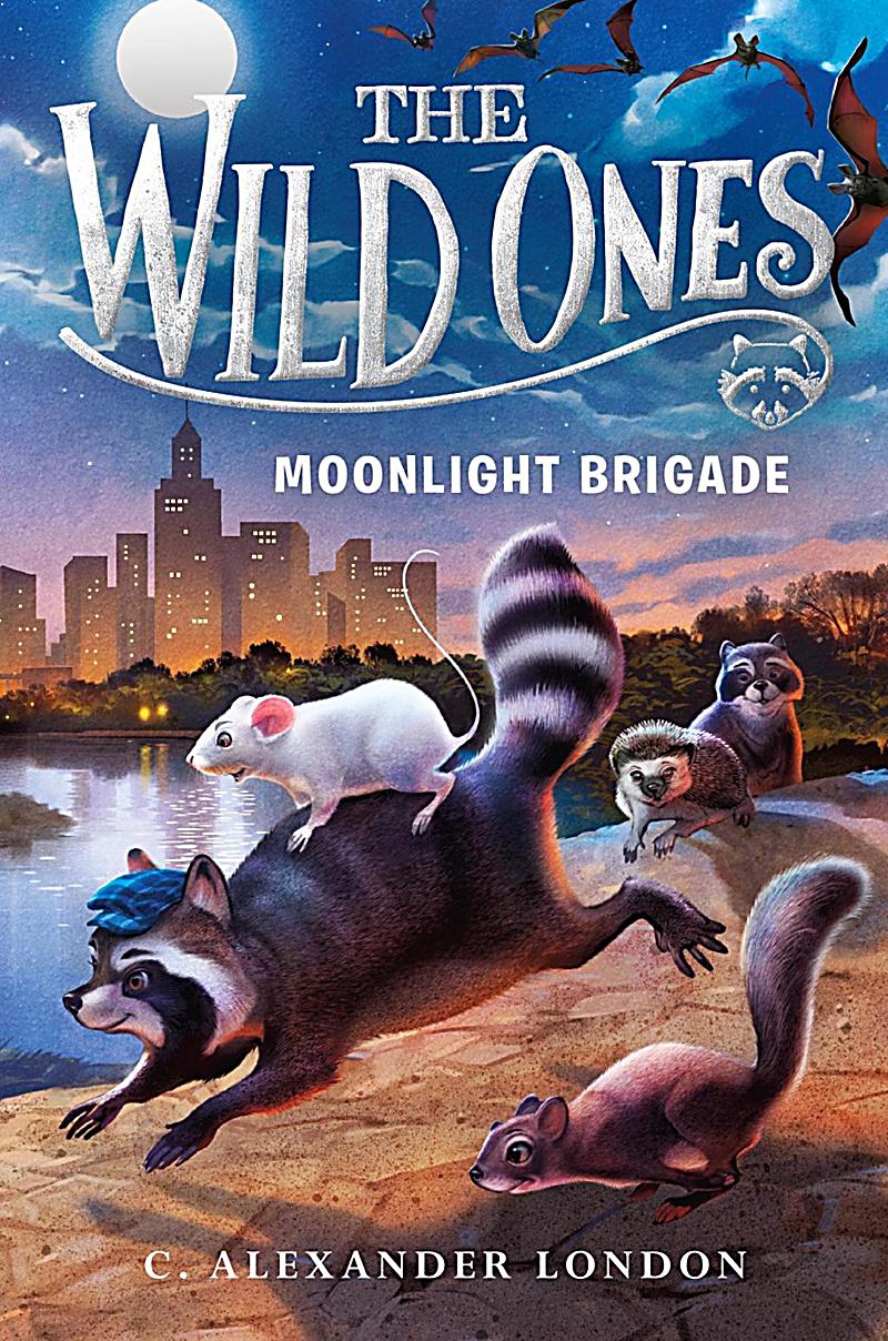 Philomel Books: The Wild Ones: Moonlight Brigade