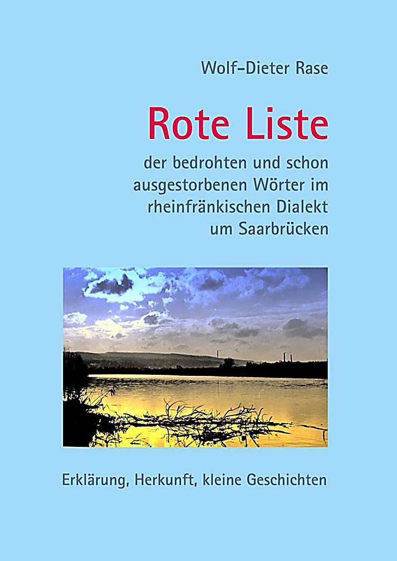 Rote Liste der bedrohten und schon ausgestorbenen W?rter im rheinfr?nkischen Dialekt um Saarbr?cken