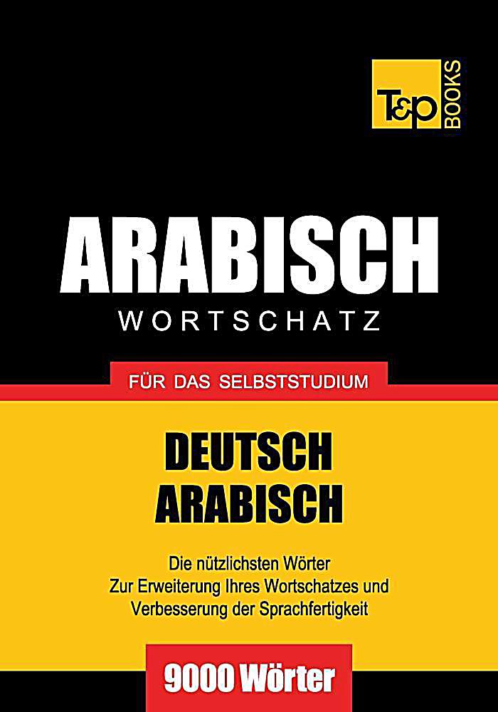 Wortschatz Deutsch-Arabisch f?r das Selbststudium - 9000 W?rter