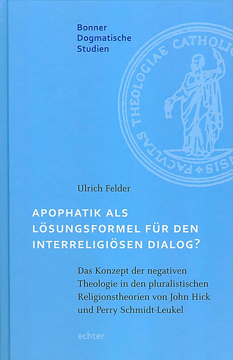 Apophatik als L?sungsformel f?r den interreligi?sen Dialog