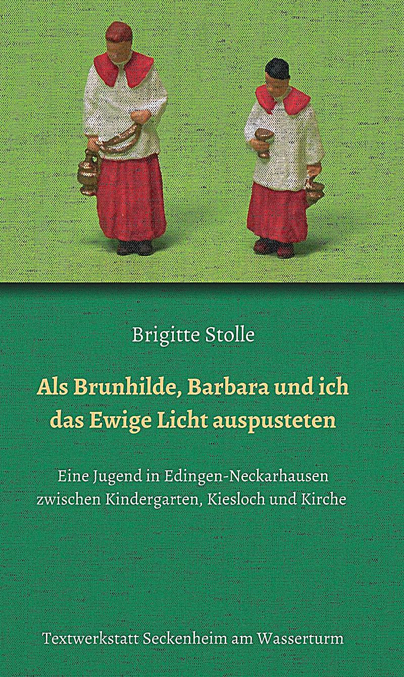Als Brunhilde, Barbara und ich das Ewige Licht auspusteten