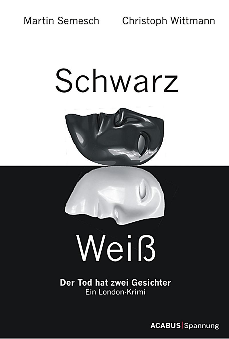 Schwarz / Wei?. Der Tod hat zwei Gesichter. Ein London-Krimi
