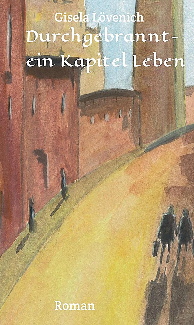 Durchgebrannt-ein Kapitel Leben
