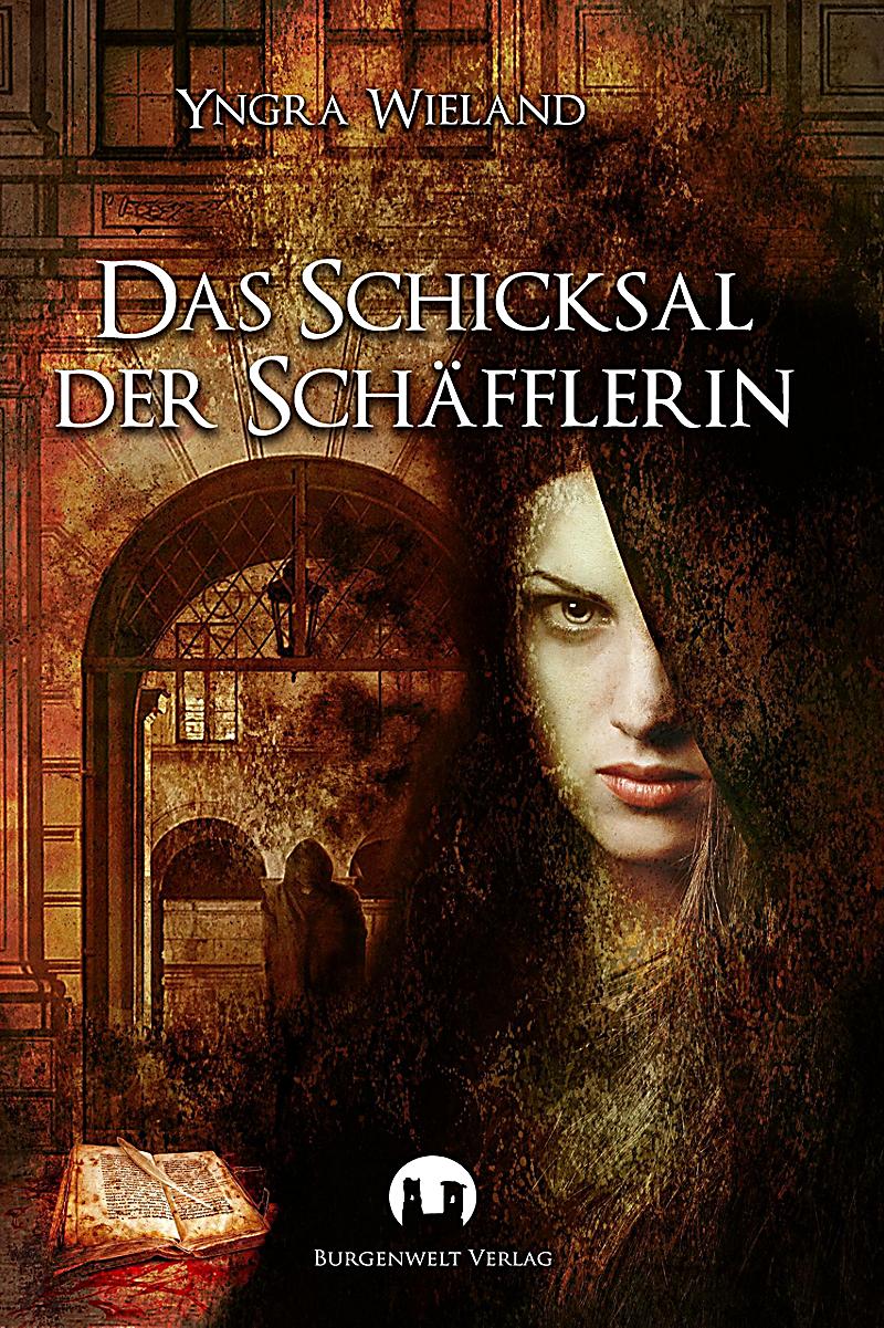 Burgenwelt Verlag: Das Schicksal der Sch?fflerin