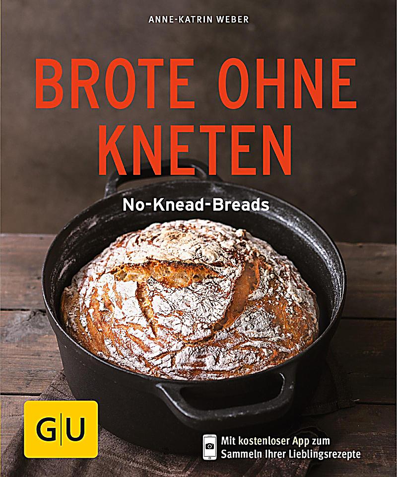 GU Kochen & Verw?hnen K?chen-Ratgeber: Brote ohne Kneten