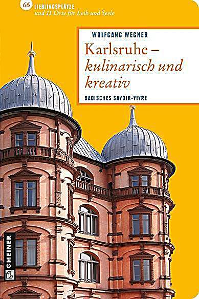 Karlsruhe - kulinarisch und kreativ