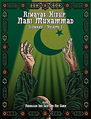 Riwayat Hidup Nabi Muhammad - Ilustrasi - Vol. 1