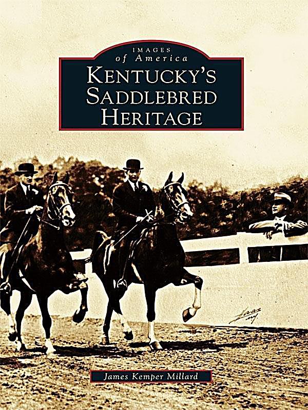 Kentucky´s Saddlebred Heritage