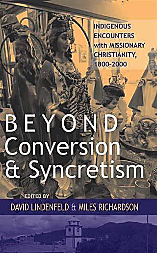 Beyond Conversion and Syncretism