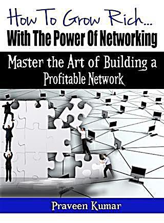 How to Grow Rich with the Power of Networking