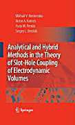 Analytical and Hybrid Methods in the Theory of Slot-Hole Coupling of Electrodynamic Volumes
