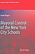 Springer Studies in Work and Industry: Mayoral Control in NYC Schools