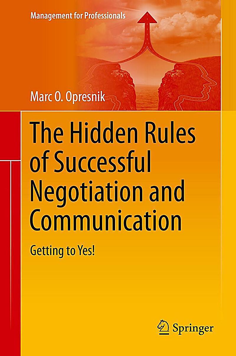 The Hidden Rules of Successful Negotiation and Communication