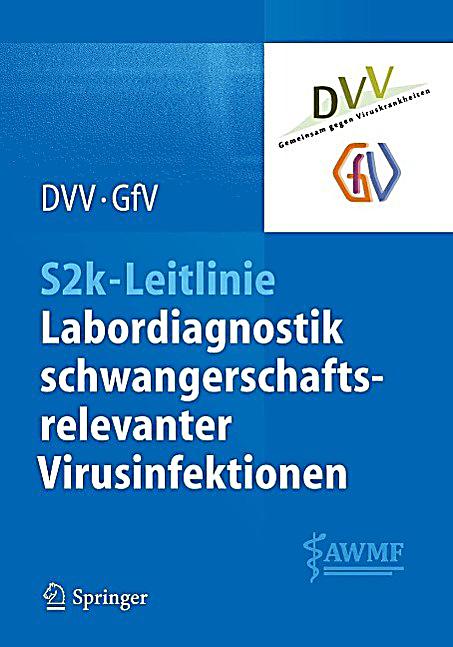 S2k-Leitlinie - Labordiagnostik schwangerschaftsrelevanter Virusinfektionen