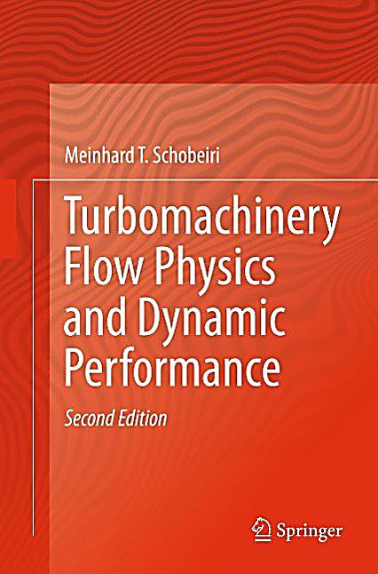 Turbomachinery Flow Physics and Dynamic Performance