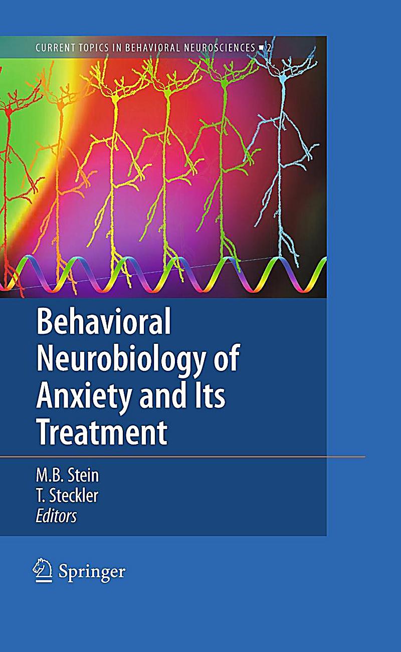 Behavioral Neurobiology of Anxiety and Its Treatment