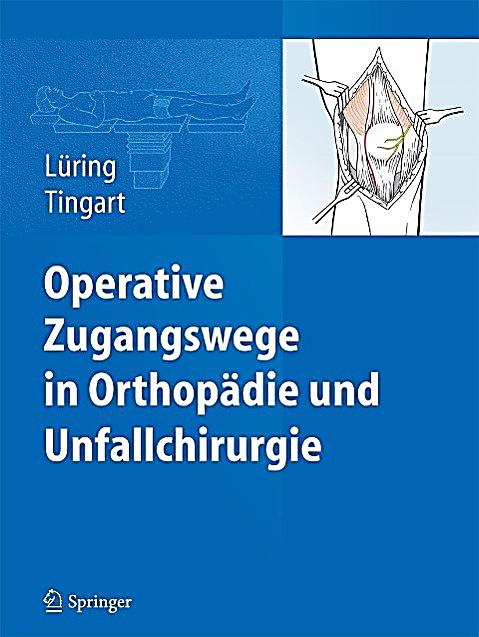 Operative Zugangswege in Orthop?die und Unfallchirurgie