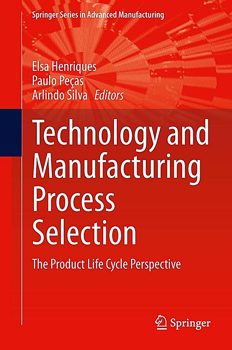 Technology and Manufacturing Process Selection