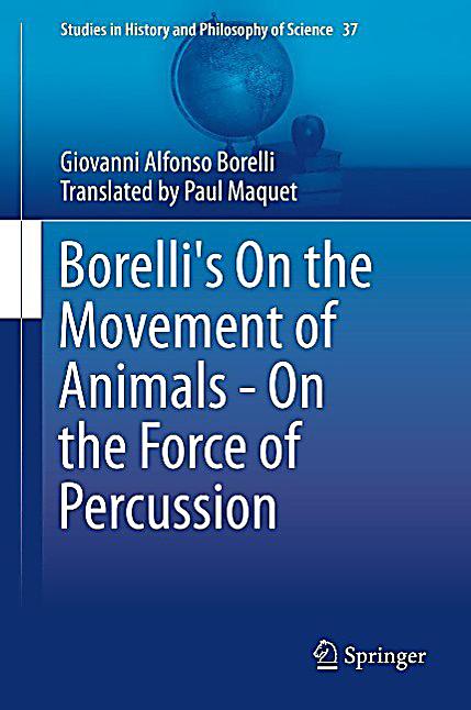 Borelli´s On the Movement of Animals - On the Force of Percussion