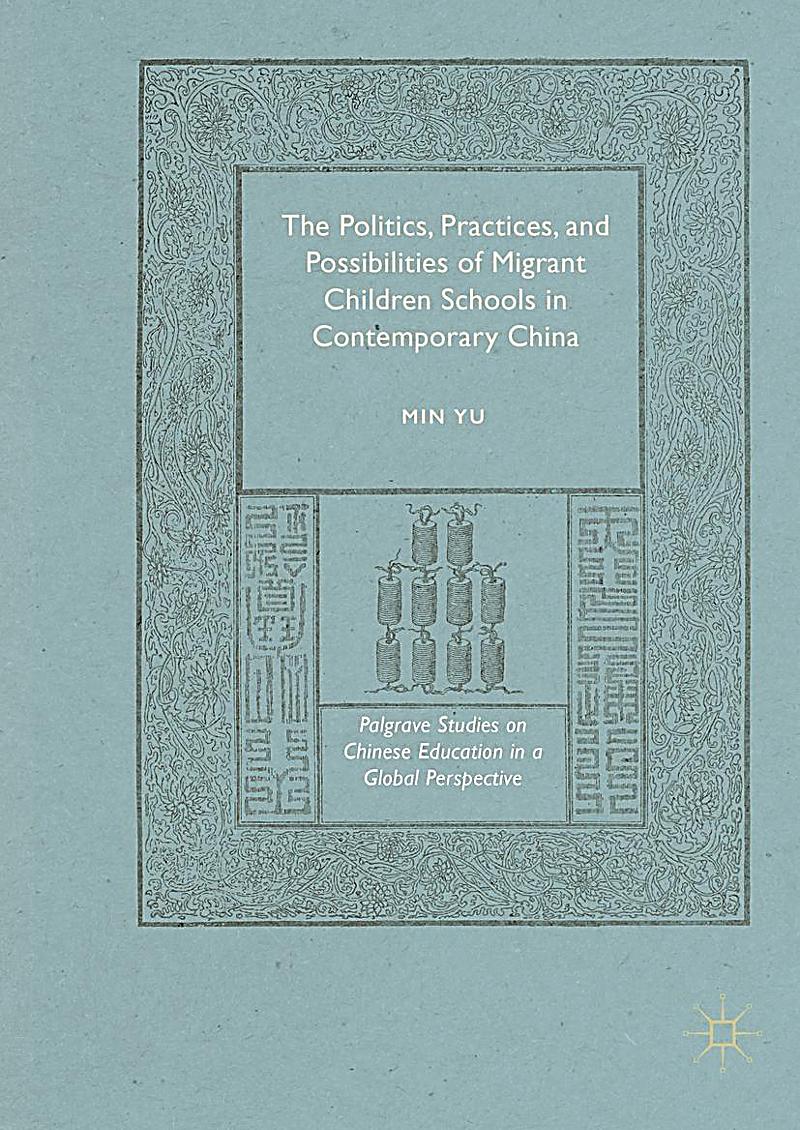 The Politics, Practices, and Possibilities of Migrant Children Schools in Contemporary China