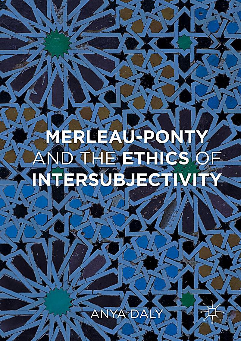 Merleau-Ponty and the Ethics of Intersubjectivity