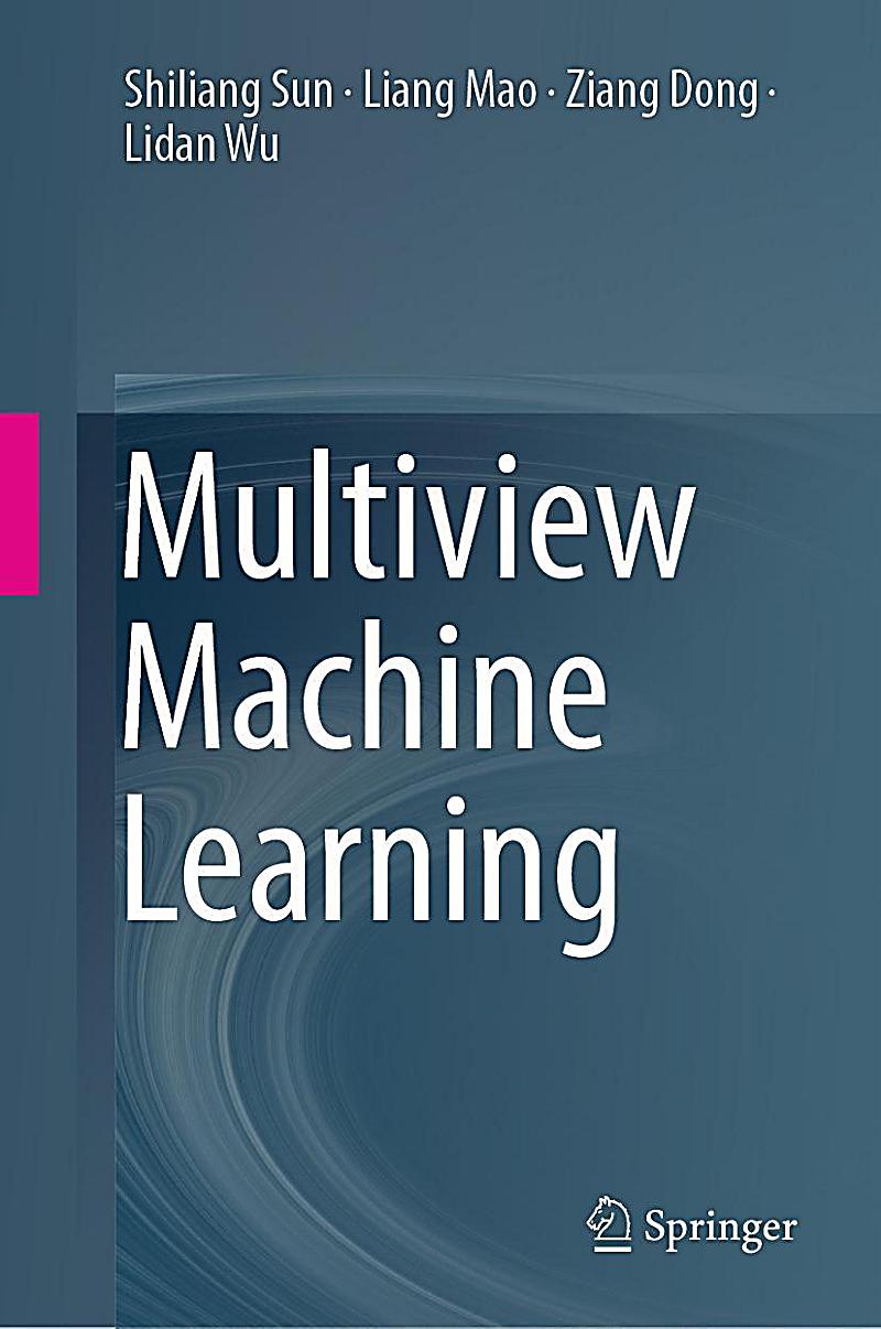 Multiview Machine Learning