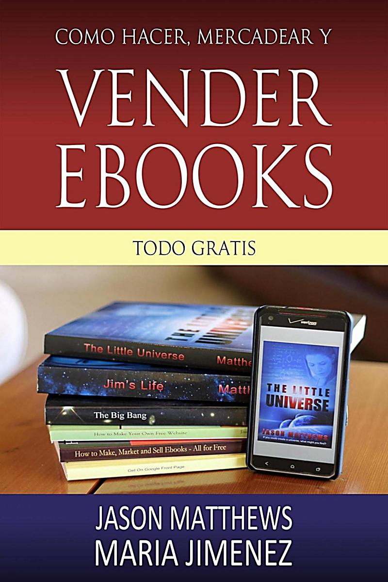 Como hacer, mercadear y vender ebooks - todo gratis