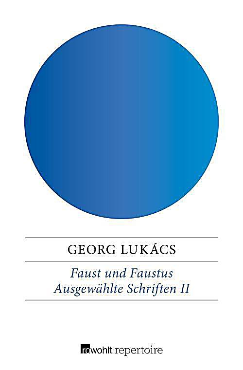Luk?cs: Ausgew?hlte Schriften: 2 Faust und Faustus