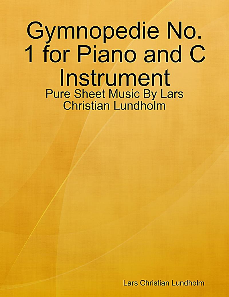 Gymnopedie No. 1 for Piano and C Instrument - Pure Sheet Music By Lars Christian Lundholm