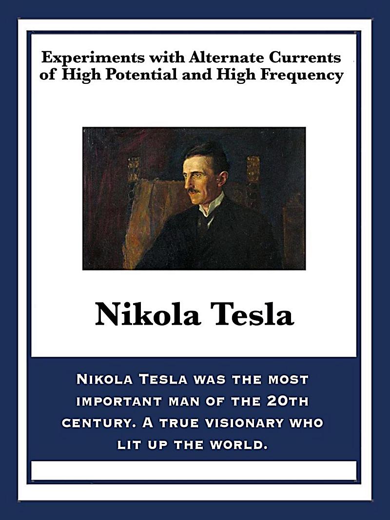 Experiments with Alternate Currents of High Potential and High Frequency