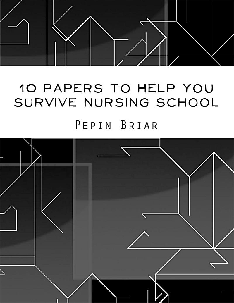 Lulu.com: 10 Papers to Help You Survive Nursing School