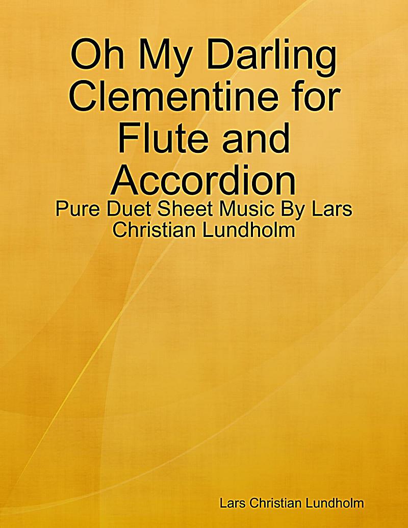 Oh My Darling Clementine for Flute and Accordion - Pure Duet Sheet Music By Lars Christian Lundholm