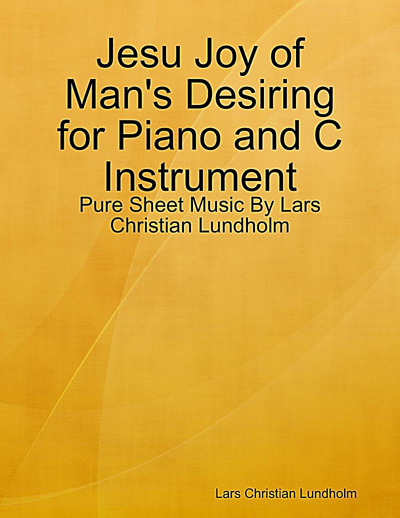 Jesu Joy of Man´s Desiring for Piano and C Instrument - Pure Sheet Music By Lars Christian Lundholm