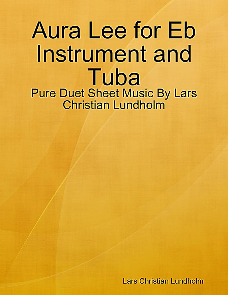 Aura Lee for Eb Instrument and Tuba - Pure Duet Sheet Music By Lars Christian Lundholm