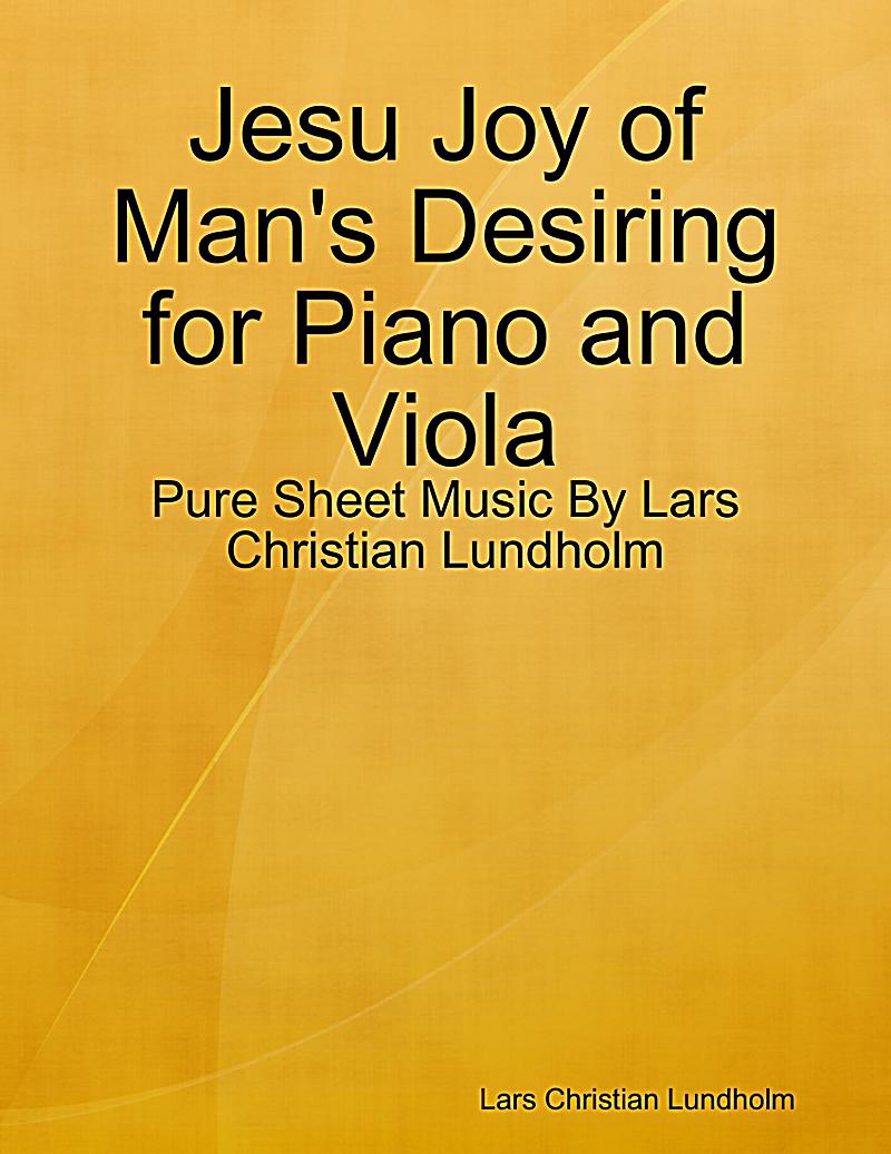 Jesu Joy of Man´s Desiring for Piano and Viola - Pure Sheet Music By Lars Christian Lundholm