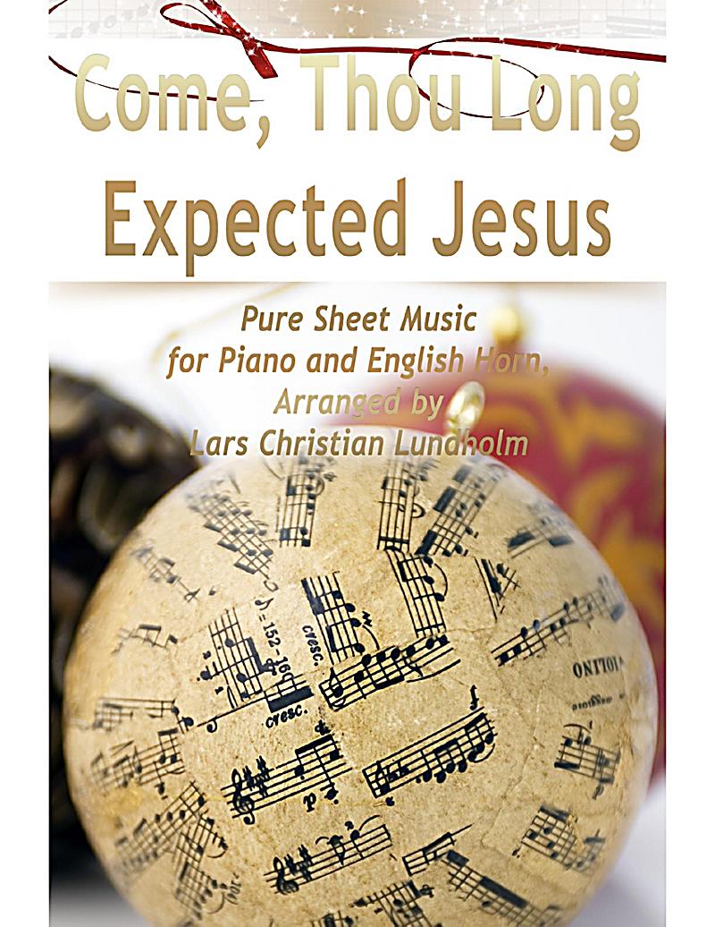 Come, Thou Long Expected Jesus Pure Sheet Music for Piano and English Horn, Arranged by Lars Christian Lundholm