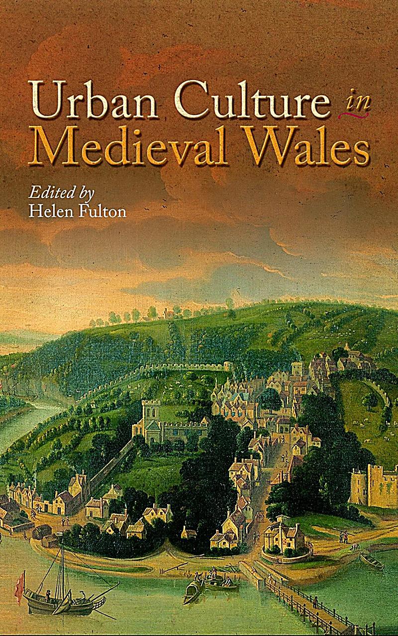 University of Wales Press: Urban Culture in Medieval Wales