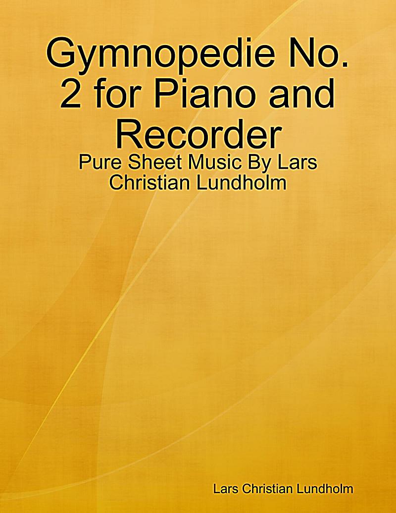 Gymnopedie No. 2 for Piano and Recorder - Pure Sheet Music By Lars Christian Lundholm